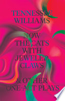 Now the Cats With Jeweled Claws   Other One Act Plays Book PDF
