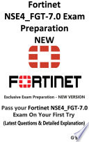 Fortinet NSE4 FGT 7 0 Exam Preparation   NEW Book