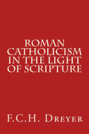 Roman Catholicism in the Light of Scripture