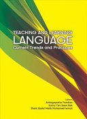 Teaching and Learning Language: Current Trends and Practices (Penerbit USM)