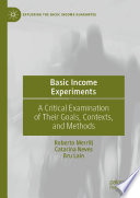 Basic income experiments : a critical examination of their goals, contexts, and methods /