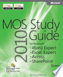MOS 2010 Study Guide for Microsoft Word Expert  Excel Expert  Access  and SharePoint Exams