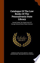 Catalogue of the Law Books of the Pennsylvania State Library