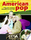American Pop  Popular Culture Decade by Decade  4 volumes 