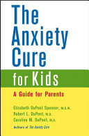 The Anxiety Cure for Kids