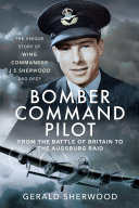 Bomber Command Pilot: From the Battle of Britain to the Augsburg Raid [Pdf/ePub] eBook