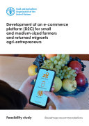 Development of an e-commerce platform (D2C) for small and medium-sized farmers and returned migrants agri-entrepreneurs