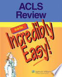 ACLS Review Made Incredibly Easy