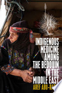 Indigenous Medicine Among the Bedouin in the Middle East PDF Book By Aref Abu-Rabia