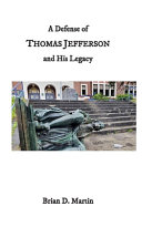 A Defense of Thomas Jefferson and His Legacy