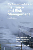 The Executives Guide to Insurance and Risk Management