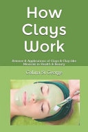How Clays Work  Science   Applications of Clays   Clay Like Minerals in Health   Beauty