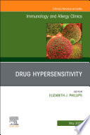 Drug Hypersensitivity  An Issue of Immunology and Allergy Clinics of North America  E Book