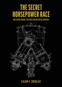 The Secret Horsepower Race  Western Front Fighter Engine Development   Special Edition DB 601