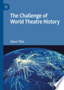 The Challenge of World Theatre History