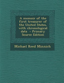 A Memoir of the First Treasurer of the United States  with Chronological Data   Primary Source Edition