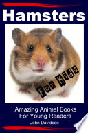 Hamsters for Kids   Amazing Animal Books for Young Readers
