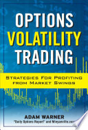 Options Volatility Trading: Strategies for Profiting from Market Swings