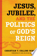 Jesus, Jubilee, and the Politics of God's Reign