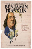 The Wicked Wit of Benjamin Franklin