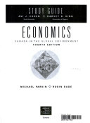 Economics, Canada in the Global Environment, Fourth Edition, Michael Parkin, Robin Bade. Study Guide