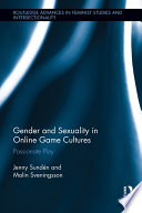 Gender and Sexuality in Online Game Cultures