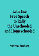 Let's Use Free Speech to Rally the Unschooled and Homeschooled