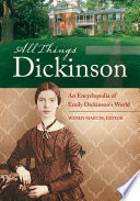 All Things Dickinson  An Encyclopedia of Emily Dickinson s World  2 volumes 