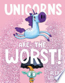 Unicorns Are the Worst!