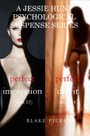 Jessie Hunt Psychological Suspense Bundle: The Perfect Impression (#13) and The Perfect Deceit (#14) [Pdf/ePub] eBook