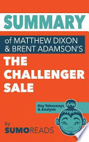 Summary of Mathew Dixon and Brent Adamson's the Challenger Sale