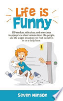 Life is Funny: Adult Comedy Book Filled with Funny Short Stories about the Humorous World We Live in.epub