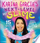 Karina Garcia s Next Level DIY Slime