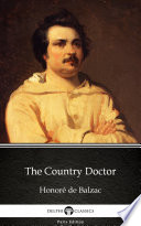The Country Doctor by Honoré de Balzac - Delphi Classics (Illustrated) PDF Book By Honoré de Balzac