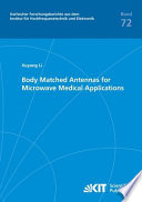 Body Matched Antennas for Microwave Medical Applications Book