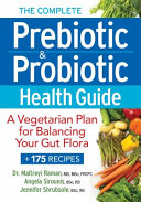The Complete Prebiotic and Probiotic Health Guide Book