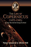 The Life of Copernicus (1473-1543)