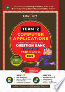 Educart Term 2 Computer Application CBSE Class 10 Objective   Subjective Question Bank 2022  Exclusively on New Competency Based Education Pattern 