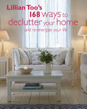 Lillian Too's 168 Ways to Declutter Your Home