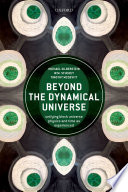 Beyond the Dynamical Universe Book