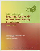 Fast Track to A 5 Preparing for the AP United States History