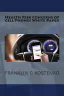 Health Risk Concerns of Cell Phones White Paper