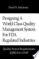 Designing A World Class Quality Management System For FDA Regulated Industries Book