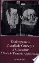 Shakespeare s Pluralistic Concepts of Character Book