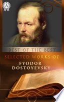 Selected works of Fyodor Dostoyevsky
