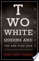 Two White Queens and the One Eyed Jack Book