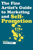 The Fine Artist's Guide to Marketing and Self-promotion