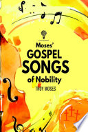 Moses  Gospel Songs of Nobility