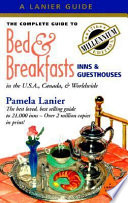 The Complete Guide to Bed and Breakfasts Inns and Guesthouses