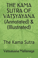 The KAMA SUTRA of VATSYAYANA  Annotated  And  Illustrated  Book